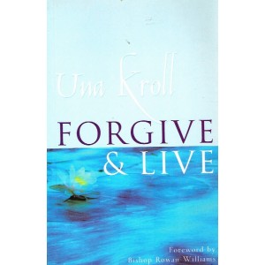 Forgive And Live by Una Knoll